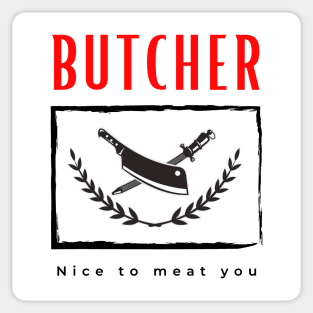 Butcher Nice to Meat you funny motivational design Sticker